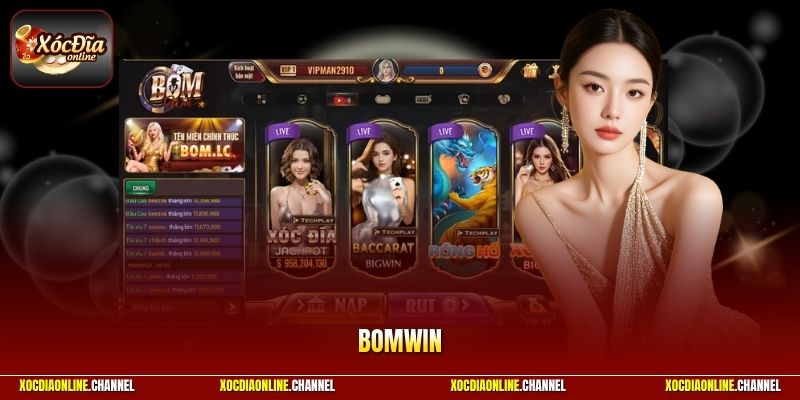 BOMWIN - Điểm Giải Trí Xóc Đĩa Online Vô Cùng Lôi Cuốn