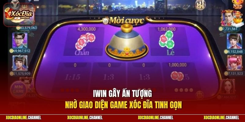 Iwin gây ấn tượng nhờ giao diện game Xóc Đĩa tinh gọn